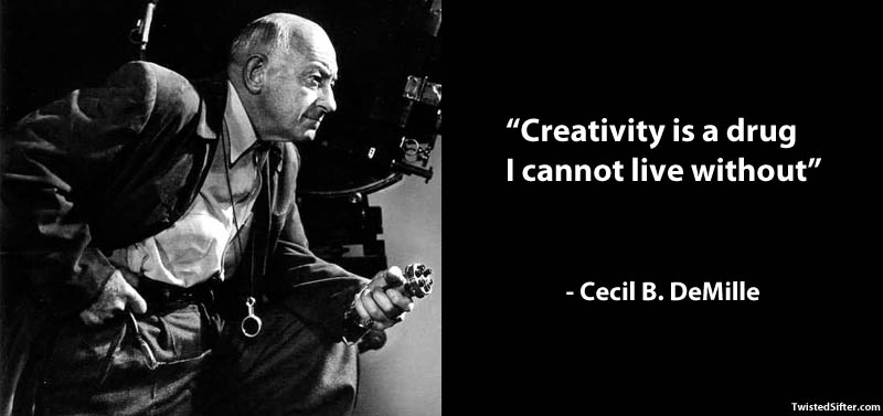 "La creatividad es una droga sin la cual no puedo vivir".