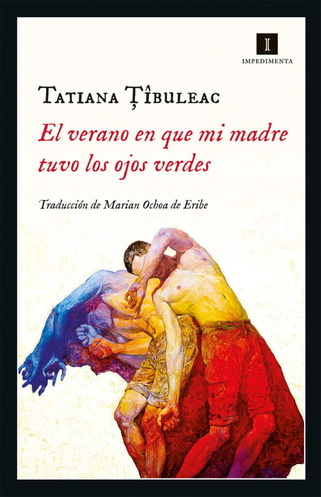 Portada del libro El verano en que mi madre tuvo los ojos verdes, Tatiana Țîbuleac