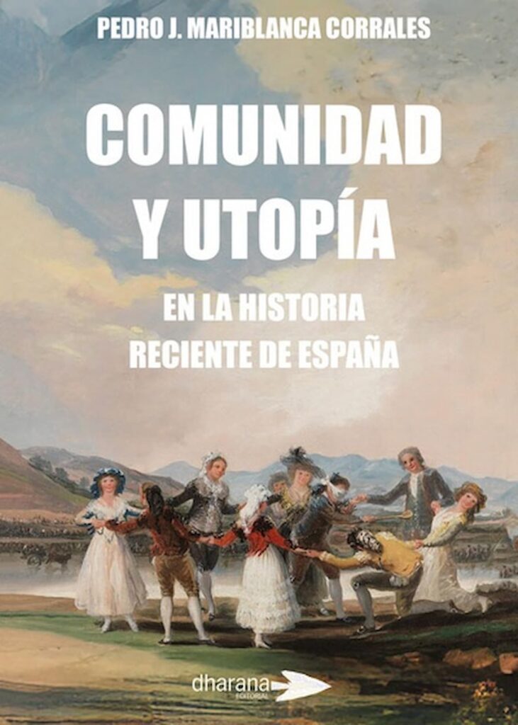 Portada del libro Comunidad y utopía en la historia reciente de España, de Pedro J. Mariblanca Corrales.